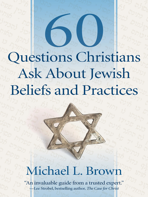 Title details for 60 Questions Christians Ask About Jewish Beliefs and Practices by Michael L. Brown - Available